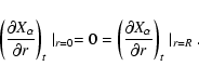 \begin{displaymath}\left( \frac{\partial X_\alpha }{\partial r}\right) _t\mid
_{...
...t( \frac{\partial X_\alpha }{\partial r}\right)
_t\mid _{r=R}.
\end{displaymath}
