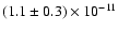 $(1.1 \pm 0.3)\times 10^{-11}$