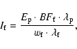 \begin{displaymath}I_{\rm f} = \frac{E_{\rm p} \cdot {\it BF}_{\rm f} \cdot \lambda_{\rm p}}{w_{\rm f} \cdot \lambda_{\rm f}},
\end{displaymath}