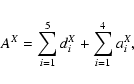 \begin{eqnarray*}A^{X} = \sum_{i=1}^{5} d_{i}^{X} + \sum_{i=1}^{4} a_{i}^{X},
\end{eqnarray*}