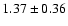 $1.37\pm0.36$