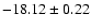 $-18.12\pm0.22$