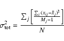 \begin{displaymath}\sigma^2_{\rm tot} = \frac{\sum_j{\left[\frac{\sum_i{(x_{ij} -
\bar{x}_j)^2}}{M_j-1} \right]}}{N} \end{displaymath}