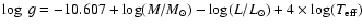 $\log ~g = -10.607 + \log (M/M_\odot) -\log (L/L_\odot) +4
\times \log ({T_{\rm eff}})$
