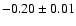 $-0.20\pm0.01$