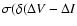 $\sigma(\delta(\Delta V-\Delta I$