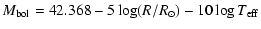 $\displaystyle M_{\rm bol}=42.368-5\log (R/R_\odot)-10\log T_{\rm eff}$