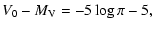 $\displaystyle V_0-M_{\rm V} = -5\log\pi - 5,$