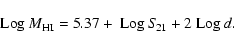 \begin{displaymath}{\rm Log}\ M_{\rm HI} = 5.37+\ {\rm Log}\ S\!_{21}+2\ {\rm Log}\ d .
\end{displaymath}
