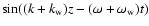 $\sin((k +
k_{{\rm w}})z - (\omega + \omega_{{\rm w}})t)$