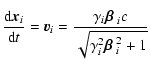 $\displaystyle \frac{\mbox{d}\vec{x}_i}{\mbox{d}t} = \vec{v}_i = \frac{\gamma_i\mbox{\boldmath$\beta$ }_i c}{\sqrt{\gamma_i^2\mbox{\boldmath$\beta$ }_i^2 + 1}}$
