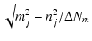 $\displaystyle \sqrt{m_j^2 + n_j^2}/\Delta N_m$