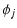 $\displaystyle \phi_j$