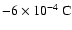 $-6 \times
10^{-4}\:\mbox{C}$
