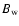 $B_{{\rm w}}$