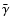 $\bar{\gamma}$