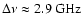 $\Delta \nu \approx 2.9\:\mbox{GHz}$