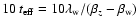 $10\: t_{{\rm eff}} =
10\lambda_{{\rm w}}/(\beta_z - \beta_{{\rm w}})$