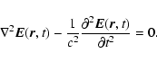 \begin{displaymath}\nabla^2 \vec{E}(\vec{r}, t) - \frac{1}{c^2}\frac{\partial^2
\vec{E}(\vec{r}, t)}{\partial t^2} = 0 .
\end{displaymath}