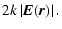 $\displaystyle 2k \left\vert \vec{E}
(\vec{r})\right\vert .$