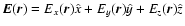 $\vec{E}(\vec{r}) =
E_x(\vec{r})\hat{x} + E_y(\vec{r})\hat{y} + E_z(\vec{r})\hat{z}$
