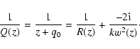 \begin{displaymath}\frac{1}{Q(z)} = \frac{1}{z + q_0} = \frac{1}{R(z)} + \frac{-2{\rm i}}{k w^2(z)}\cdot
\end{displaymath}
