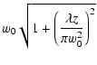 $\displaystyle w_0 \sqrt{1 + \left(\frac{\lambda z}{\pi w_0^2}\right)^2}$