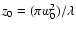 $z_0 = (\pi w_0^2)/\lambda$