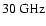 $30\:{\rm GHz}$