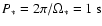 $P_\ast = 2\pi/\Omega_\ast =
1\:\mbox{s}$