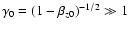 $\gamma_0 = (1 - \beta_{z0})^{-1/2} \gg 1$