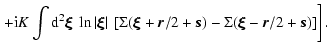 $\displaystyle \left.+ {\rm i} K \int {\rm d}^2{\hbox{\myfont \symbol{24} }}~ \l...
...}) -
\Sigma(\hbox{\myfont \symbol{24} }- {\vec r}/2 +{\vec s}) \right] \right].$