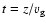 $t=z/v_{\rm g}$