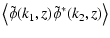 $\displaystyle \left\langle \tilde \phi(k_1,z) \tilde \phi^*(k_2,z) \right\rangle$