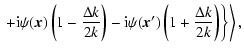 $\displaystyle \left. \left. +
{\rm i} \psi({\vec x}) \left( 1-\frac{\Delta k}{2...
...} \psi({\vec x}') \left( 1+\frac{\Delta k}{2k} \right) \right\} \right\rangle ,$