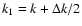 $k_1=k+\Delta k/2$