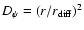 $D_\psi = (r/r_{\rm diff})^2$