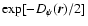 $\exp[- D_\psi({\vec r})/2]$