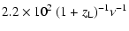 $\displaystyle 2.2 \times 10^2 ~ (1+z_{\rm L})^{-1} \nu^{-1}$