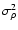 $\sigma_\rho^2$