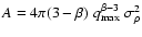 $A= 4 \pi (3-\beta) ~ q_{\rm max}^{\beta-3} ~ \sigma_\rho^2 $
