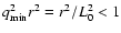 $q_{\rm min}^2 r^2 = r^2/L_0^2 < 1$