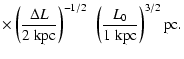 $\displaystyle \times \left( \frac{\Delta L}{2~{\rm kpc}} \right)^{-1/2} ~ \left( \frac{ L_0}{1~{\rm kpc}} \right)^{3/2} {\rm pc}.$