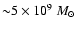 ${\sim} 5 \times 10^9~M_\odot$