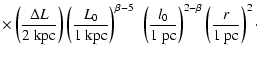 $\displaystyle \times \left(\frac{\Delta L}{2~{\rm kpc}} \right)
\left( \frac{ L...
... l_0}{1~{\rm pc}} \right)^{2-\beta}
\left( \frac{r}{1~{\rm pc}} \right)^2 \cdot$