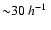 ${\sim} 30~h^{-1}~$
