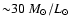 ${\sim} 30~ {M}_{\odot}/{L}_{\odot}$