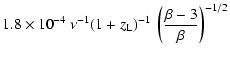 $\displaystyle 1.8 \times 10^{-4} ~ \nu^{-1} (1+z_{\rm L})^{-1} ~ \left( \frac{\beta-3}{\beta} \right)^{-1/2}$