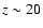 $z \sim 20$