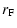 $\displaystyle r_{\rm F}$